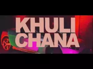 Video: Khuli Chana – Maje
